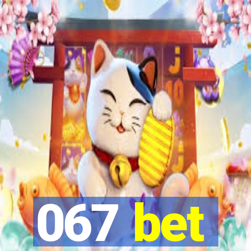 067 bet